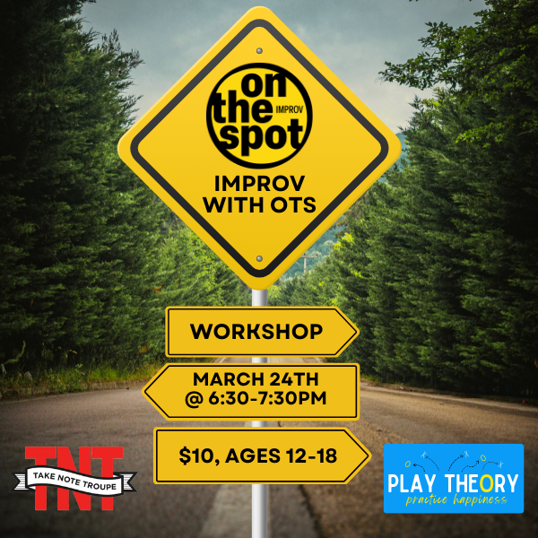 March, on the spot improv, workshop, performing arts, theater workshop, improvisation, improv, comedy, teens