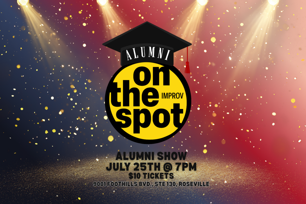 July On the Spot Improv Show Comedy Improv Roseville Alumni